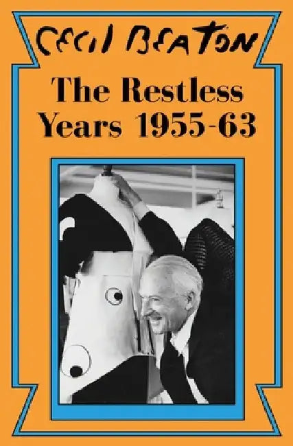 The Restless Years: 1955-63 by Cecil Beaton