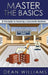 Master the Basics: 8 Key Principles to Growing a Successful Business by Dean Williams