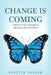 Change is Coming: A Holistic Approach to Navigating Menopause with Confidence by Lynette Sadler