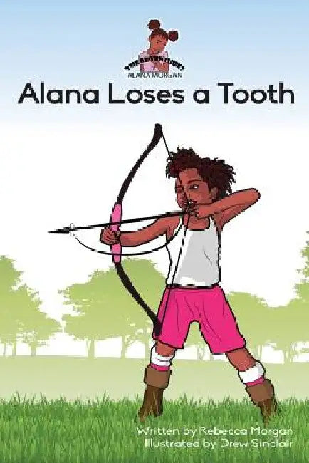 Alana Loses a Tooth by Rebecca Morgan