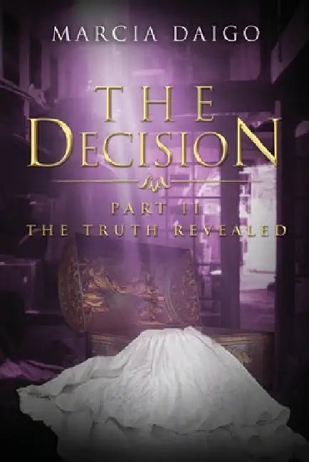 The Decision: The Truth Revealed by Marcia Daigo