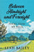 Between Hindsight and Foresight by Leah Bailey
