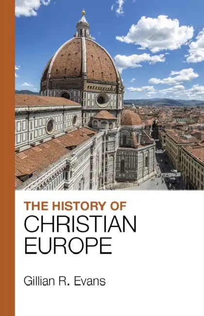 The History of Christian Europe by G. R. Evans