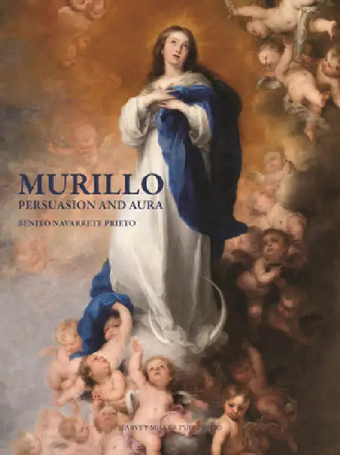Murillo: Persuasion and Aura by Benito Navarrete Prieto