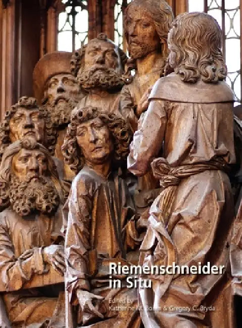 Riemenschneider in Situ by Katherine M. Boivin, Gregory C. Bryda