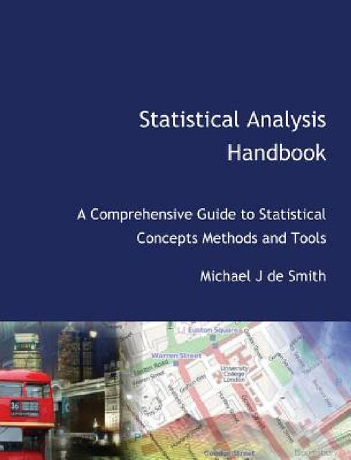 Statistical Analysis Handbook by Michael John de Smith
