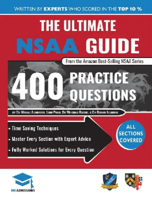 The Ultimate Nsaa Guide: 400 Practice Questions, Fully Worked Solutions, Time Saving Techniques, Score Boosting Strategies, 2019 Edition, Uniad by Dr Rohan Agarwal