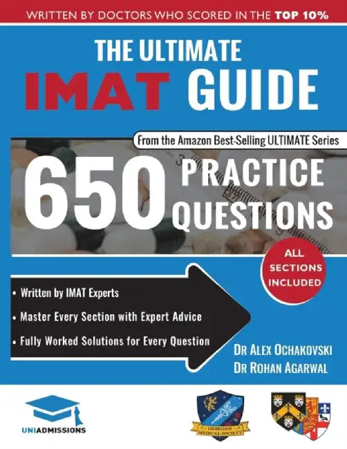 The Ultimate Imat Guide: 650 Practice Questions, Fully Worked Solutions, Time Saving Techniques, Score Boosting Strategies, 2019 Edition, Uniad by Dr Alex Ochakovski