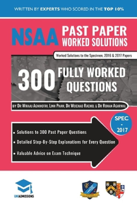 NSAA Past Paper Worked Solutions: Detailed Step-By-Step Explanations to over 300 Real Exam Questions, All Papers Covered, Natural Sciences Admissions by Linh Pham
