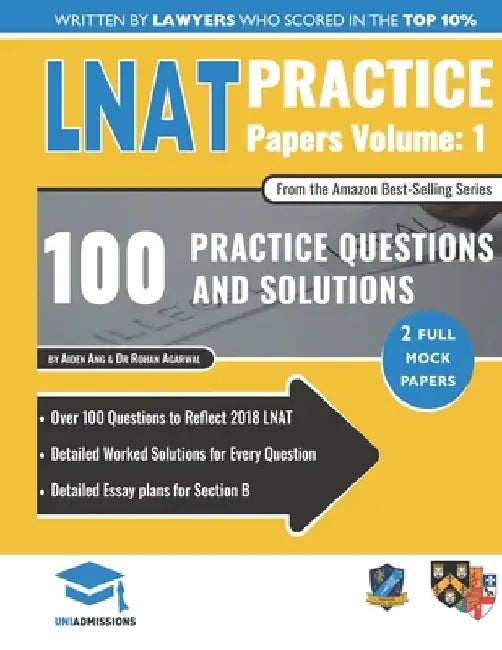 LNAT Practice Papers Volume One: 2 Full Mock Papers, 100 Questions in the style of the LNAT, Detailed Worked Solutions, Law National Aptitude Test, Un by Rohan Agarwal