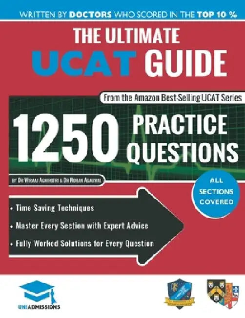 The Ultimate UCAT Guide: Fully Worked Solutions, Time Saving Techniques, Score Boosting Strategies, 2020 Edition, UniAdmissions by Rohan Agarwal