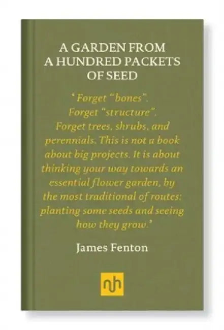 A Garden from a Hundred Packets of Seed by James Fenton