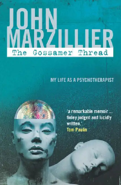 The Gossamer Thread: My Life as a Psychotherapist by John Marzillier
