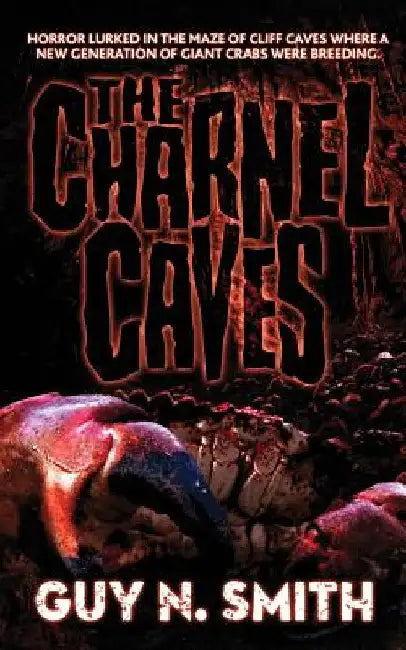 The Charnel Caves: A Crabs Novel by Guy N. Smith