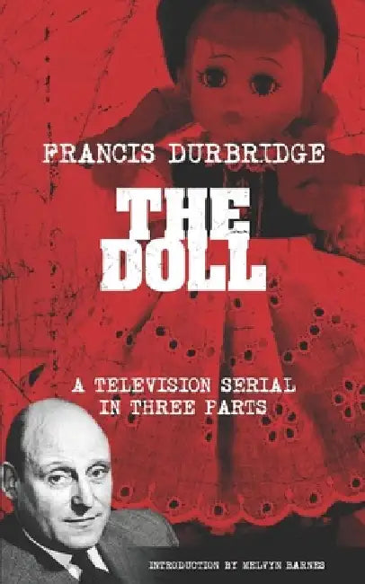 The Doll (The scripts of the three part television serial) by Melvyn Barnes
