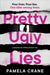 Pretty Ugly Lies: A Gripping and Chilling Domestic Noir by Pamela Crane