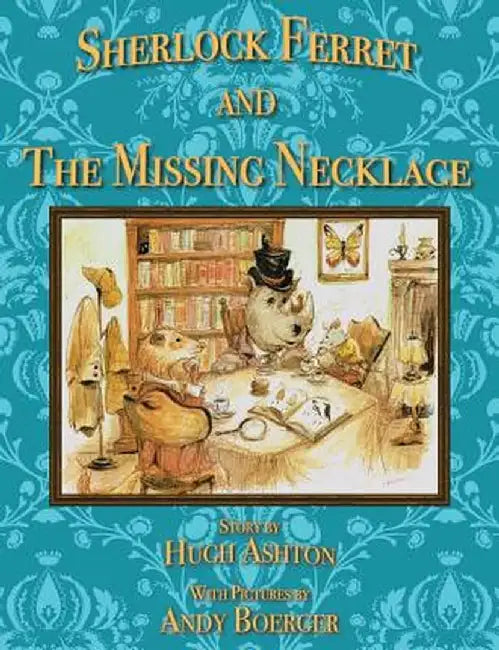 Sherlock Ferret and the Missing Necklace by Hugh Ashton