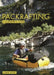 Packrafting: A Beginner's Guide: Buying, Learning & Exploring by Chris Scott