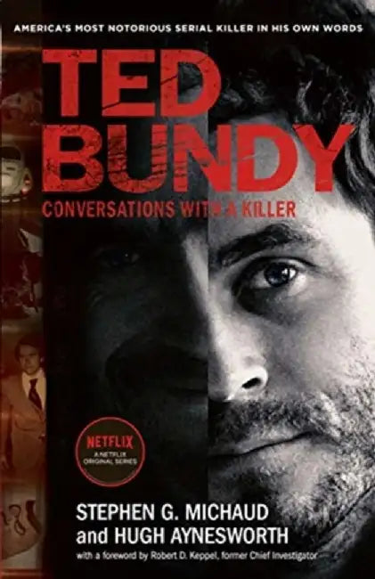 Ted Bundy: Conversations with a Killer by Stephen G. Michaud