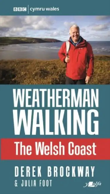 Weatherman Walking: The Welsh Coast by Derek Brockway