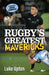 Rugby's Greatest Mavericks by Luke Upton