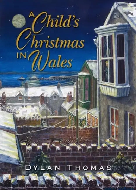 A Child's Christmas in Wales by Dylan Thomas