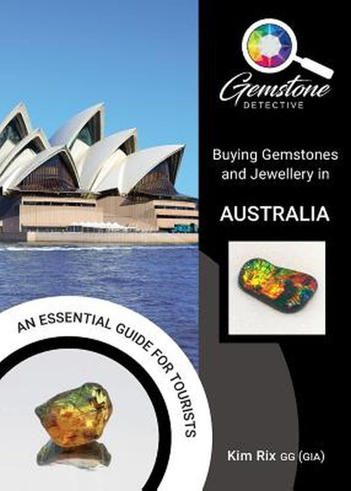 The Gemstone Detective: Buying Gemstones and Jewellery in Australia by Kim Rix