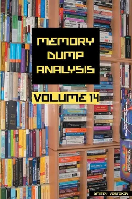 Memory Dump Analysis Anthology, Volume 14 by Dmitry Vostokov