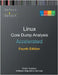 Accelerated Linux Core Dump Analysis: Training Course Transcript with GDB and WinDbg Practice Exercises, Fourth Edition by Software Diagnostics Services