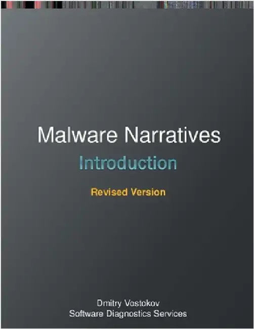 Malware Narratives: An Introduction, Revised Edition by Vostokov, Dmitry