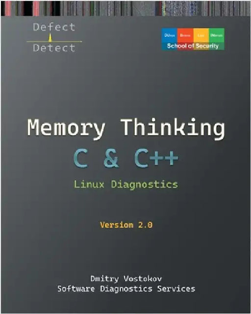 Memory Thinking for C & C++ Linux Diagnostics: Slides with Descriptions and Source Code Illustrations, Second Edition by Vostokov, Dmitry