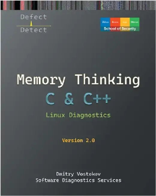 Memory Thinking for C & C++ Linux Diagnostics: Slides with Descriptions and Source Code Illustrations, Second Edition by Vostokov, Dmitry