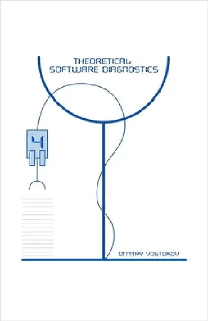 Theoretical Software Diagnostics: Collected Articles, Fourth Edition by Vostokov, Dmitry