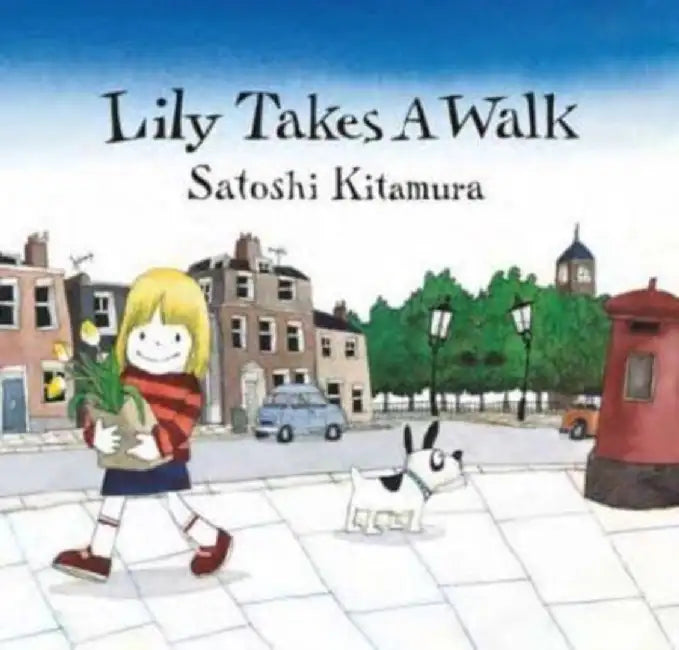 Lily takes a walk by Satoshi Kitamura
