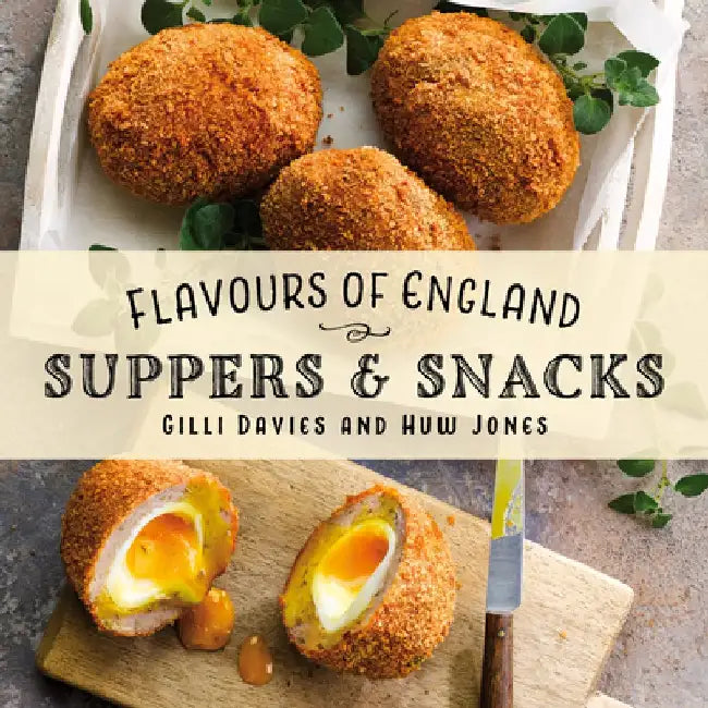 Flavours of England: Supper & Snacks by Gilli Davies