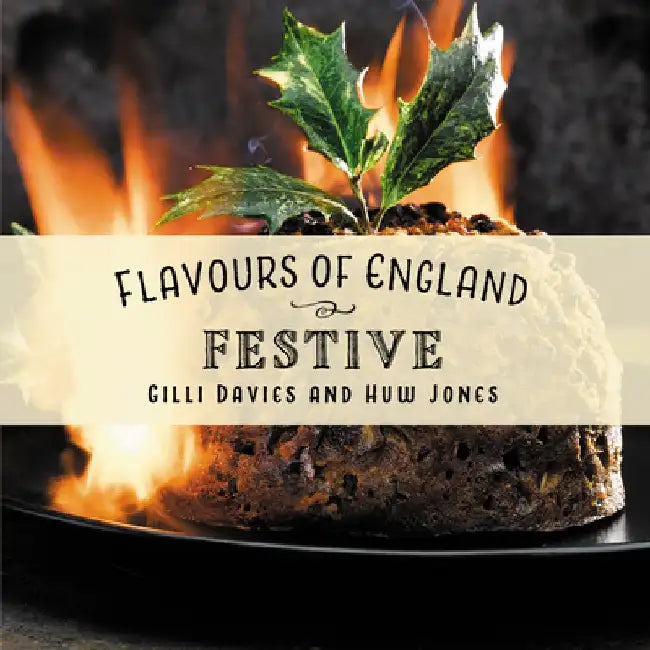 Flavours of England: Festive by Gilli Davies