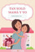 Tan Solo Mamá Y Yo: Diario Madre- Hija by Onefam