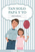 Tan Solo Papá Y Yo: Diario Padre-Hija by Onefam