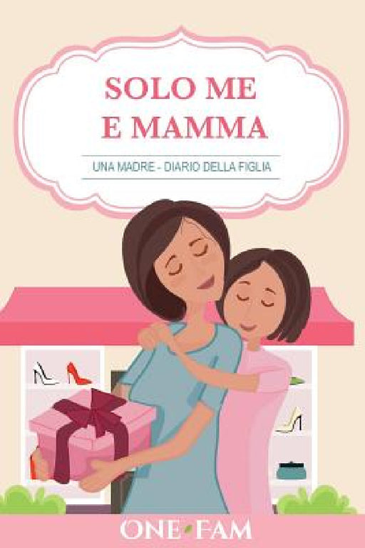 Una Madre - Diario Della Figlia by Onefam