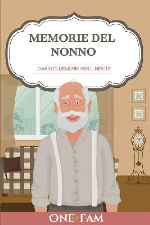 Memorie Del Nonno: Diario Di Memorie Per Il Nipote by Onefam