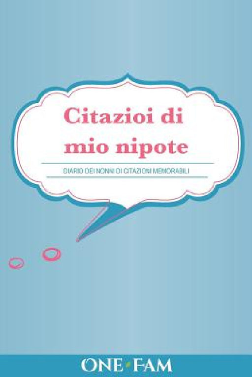 Citazioi di mio nipote: Diario Dei Nonni Di Citazioni Memorabili by Onefam