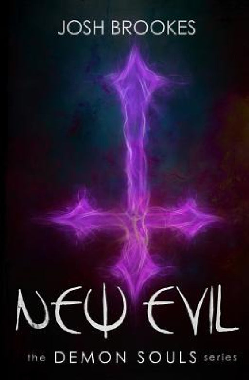 New Evil: The Demon Souls Series by Josh Brookes