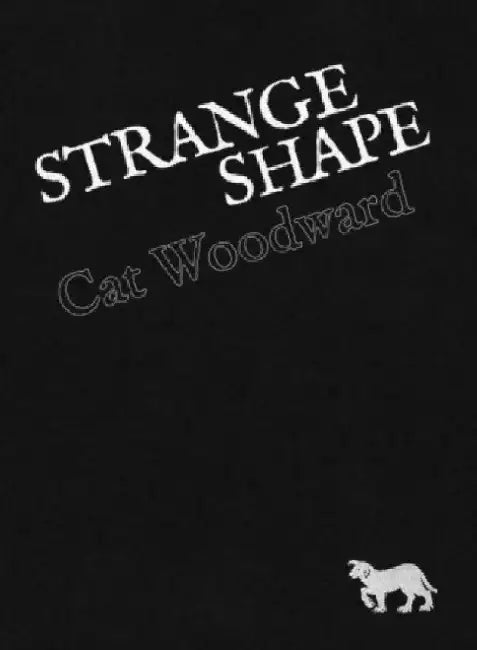Strange Shape by Cat Woodward