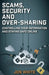 Scams, Security and Over-Sharing: Controlling Your Information and Staying Safe Online by Jon White