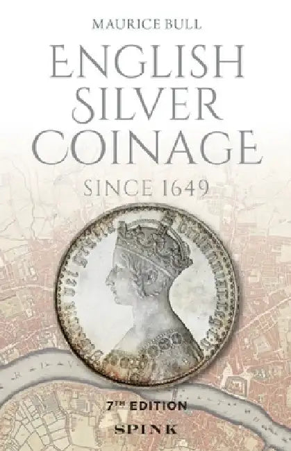 English Silver Coinage New Edition by Maurice Bull