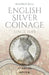 English Silver Coinage New Edition by Maurice Bull