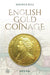English Gold Coinage by Maurice Bull