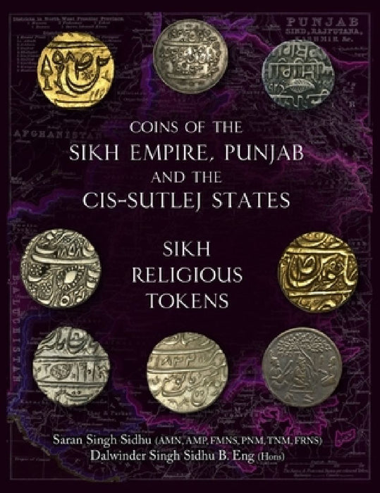 Coins of the Sikh Empire, Punjab and the Cis-Sutlej States: Sikh Religious Tokens by Dalwander Singh