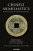 Chinese Numismatics: The World of Chinese Money by Helen Wang