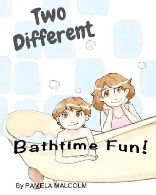 Two Different Bathtime Fun: Fun Childrens Books Differences Siblings Twins brother and sister getting along by Pamela Malcolm